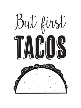 Picture of BUT FIRST TACOS