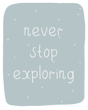 Picture of NEVER STOP EXPLORING