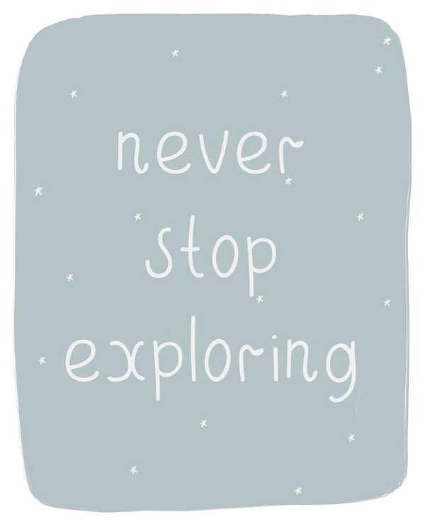 Picture of NEVER STOP EXPLORING