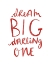 Picture of DREAM BIG DARLING ONE