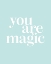 Picture of YOU ARE MAGIC MINT