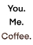 Picture of YOU ME COFFEE
