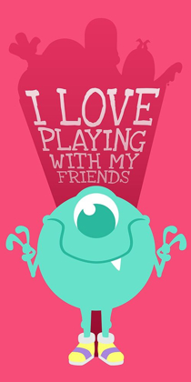 Picture of I LOVE PLAYING WITH MY FRIENDS