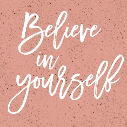 Picture of BELIEVE IN YOURSELF