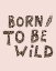 Picture of BORN TO BE WILD