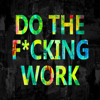 Picture of DO THE FCKING WORK IN COLOR