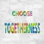 Picture of CHOOSE TOGETHERNESS IN COLOR