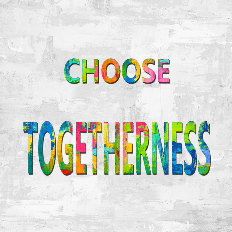 Picture of CHOOSE TOGETHERNESS IN COLOR