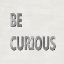 Picture of BE CURIOUS