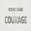 Picture of CHOOSE COURAGE