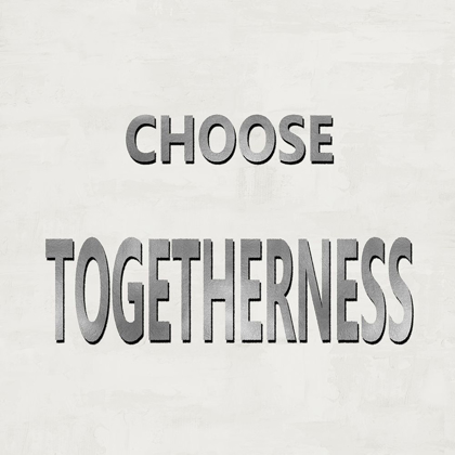 Picture of CHOOSE TOGETHERNESS