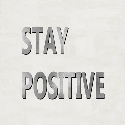 Picture of STAY POSITIVE