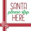 Picture of SANTA STOP HERE