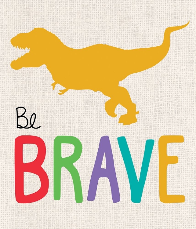 Picture of BE BRAVE TREX 1