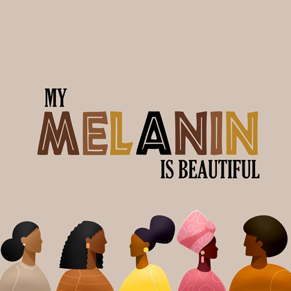 Picture of MY MELANIN IS BEAUTIFUL