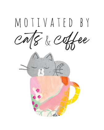 Picture of MOTIVATED BY CATS AND COFFEE 1