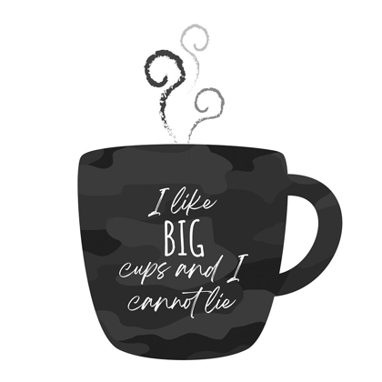 Picture of I LIKE BIG CUPS