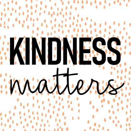 Picture of KINDNESS MATTERS
