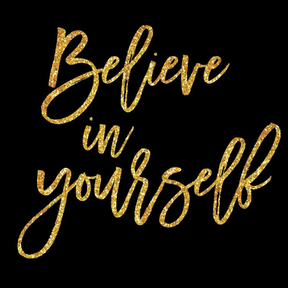 Picture of BELIEVE IN YOURSELF