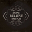 Picture of HOPE BELIEVE DREAM