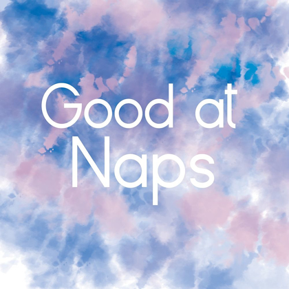 Picture of GOOD AT NAPS