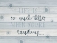 Picture of LIFE LAUGHING