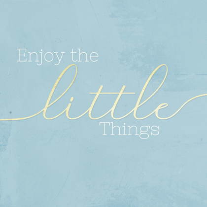 Picture of ENJOY THE LITTLE THINGS