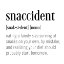 Picture of SNACCIDENT DEFINITION