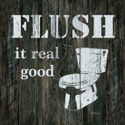 Picture of FLUSH IT REAL GOOD