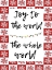 Picture of JOY TO THE WORLD