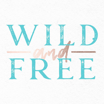 Picture of WILD AND FREE TURQUOISE ADVENTURE QUOTE