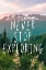 Picture of NEVER STOP EXPLORING ADVENTURE QUOTE