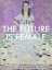 Picture of MASTERFUL SNARK - THE FUTURE IS FEMALE