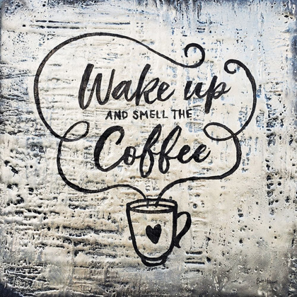 Picture of WAKE UP AND SMELL THE COFFEE