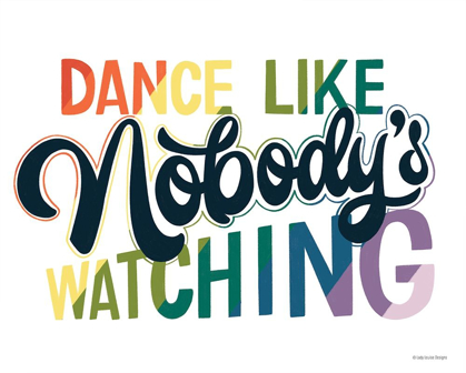 Picture of DANCE LIKE NOBODYS WATCHING  