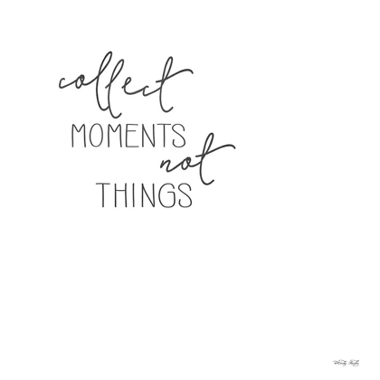 Picture of COLLECT MOMENTS NOT THINGS