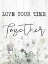 Picture of LOVE YOUR TIME TOGETHER