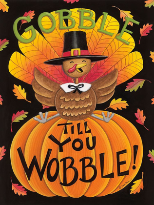 Picture of GOBBLE TILL YOU WOBBLE