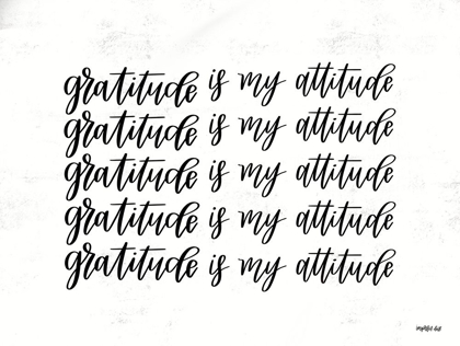 Picture of GRATITUDE IS MY ATTITUDE 