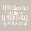 Picture of HOT CHOCOLATE IS LIKE A WARM HUG