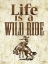 Picture of LIFE IS A WILD RIDE