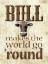 Picture of BULL MAKES THE WORLD GO ROUND