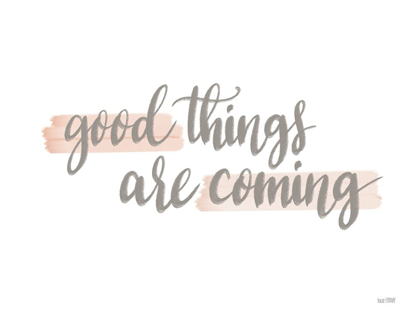Picture of GOOD THINGS ARE COMING