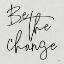 Picture of BE THE CHANGE   