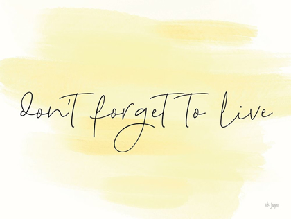 Picture of DONT FORGET TO LIVE