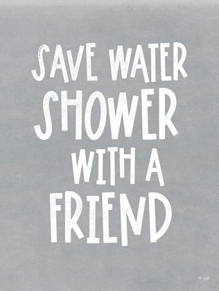 Picture of SAVE WATER, SHOWER WITH A FRIEND