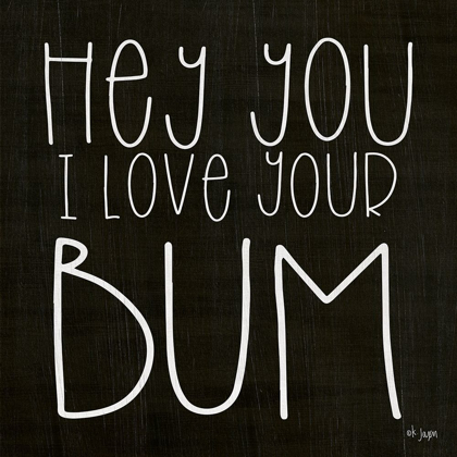 Picture of I LOVE YOUR BUM