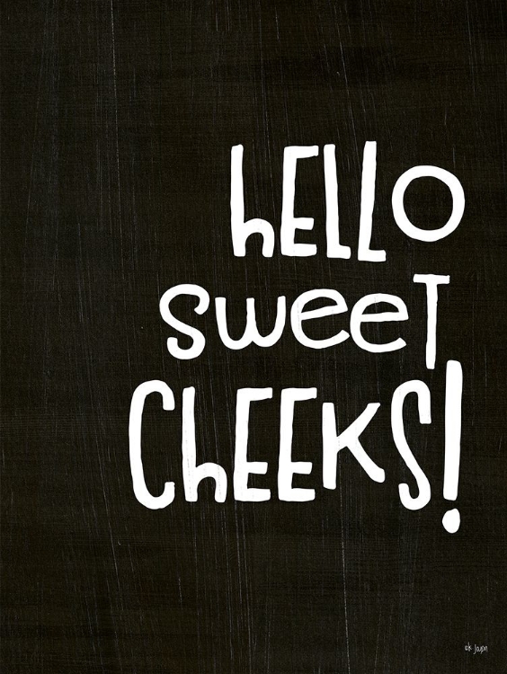 Picture of HELLO SWEET CHEEKS!