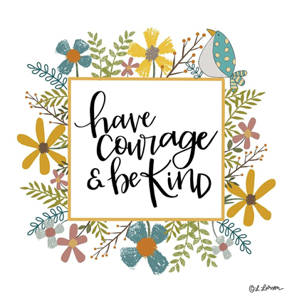 Picture of HAVE COURAGE AND BE KIND