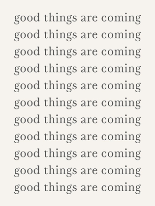 Picture of GOOD THINGS ARE COMING 